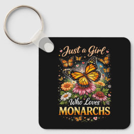 Llavero Sólo una chica que ama a las monarcas