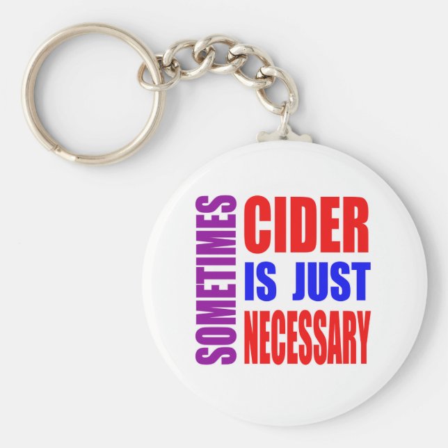 Llavero Sometimes Cider is just necessary (Frente)