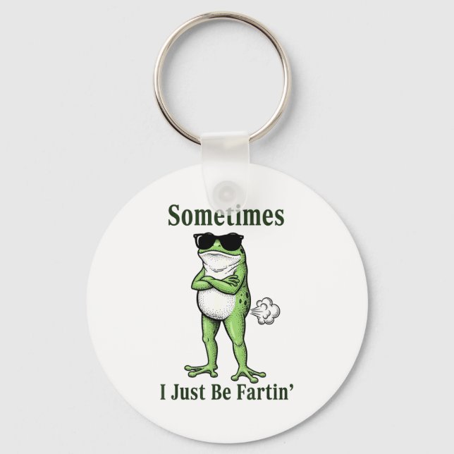 Llavero Sometimes I Just Be Fartin Funny Frog Sarcastic Hu (Anverso)
