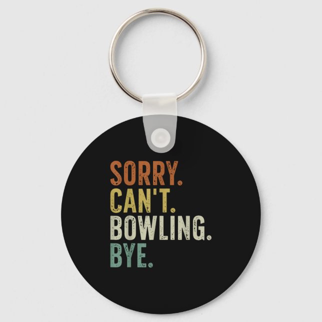 Llavero Sorry Can't Bowling Bye  (Anverso)