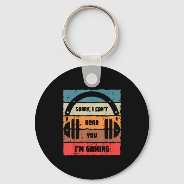 Llavero Sorry Cant Hear You Im Gaming Retro Video Gamer Me (Anverso)