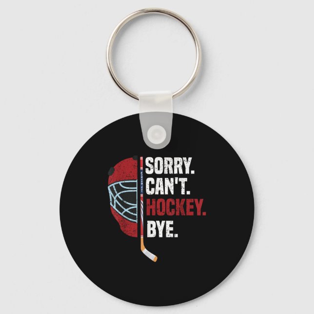 Llavero Sorry Can't Hockey Bye Funny Hockey  (Anverso)