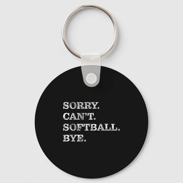 Llavero Sorry Can't Softball Bye - Funny  (Anverso)