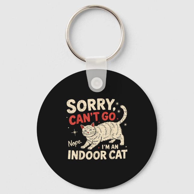 Llavero Sorry I Can't Go I'm An Indoor Cat Funny Introvert (Anverso)