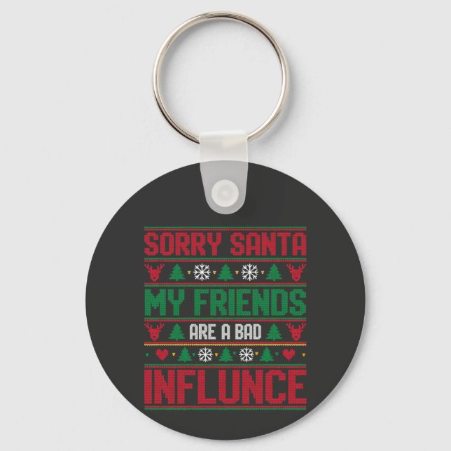 Llavero Sorry Santa Friends Bad Influence Ugly Christmas  (Anverso)
