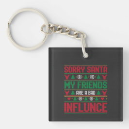 Llavero Sorry Santa Friends Bad Influence Ugly Christmas 