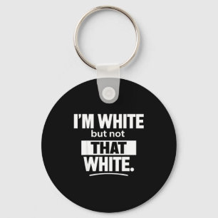 Llavero Soy blanco pero no tan blanco camisetas divertidas