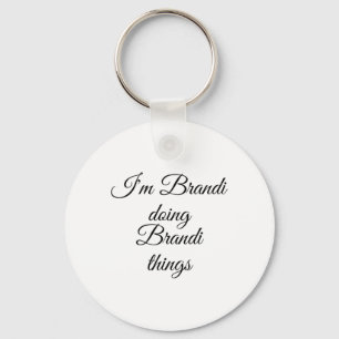 Llavero Soy Brandi haciendo Brandi Things Funny Birthday N