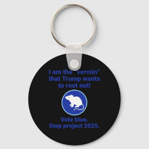 Llavero ¡Soy El "Vermin" Que Trump Quiere Erradicar!