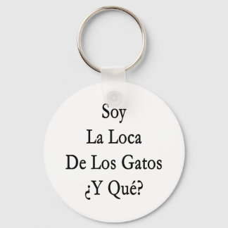 Llavero Soy la loca de los gatos y que