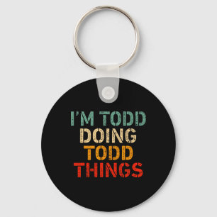 Llavero Soy Todd Haciendo Todd Things Funny Diciendo Cumpl