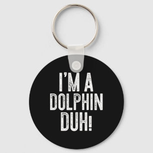 Llavero ¡Soy un Duh delfín! Dolphin Costume