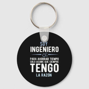 Llavero Soy un ingeniero, siempre tengo razón en español d