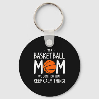 Llavero Soy una madre de baloncesto No hacemos eso Mantén 