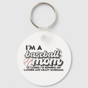 Llavero Soy una madre de béisbol, por supuesto que estoy c