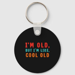 Llavero Soy viejo pero soy como retro vintage genial