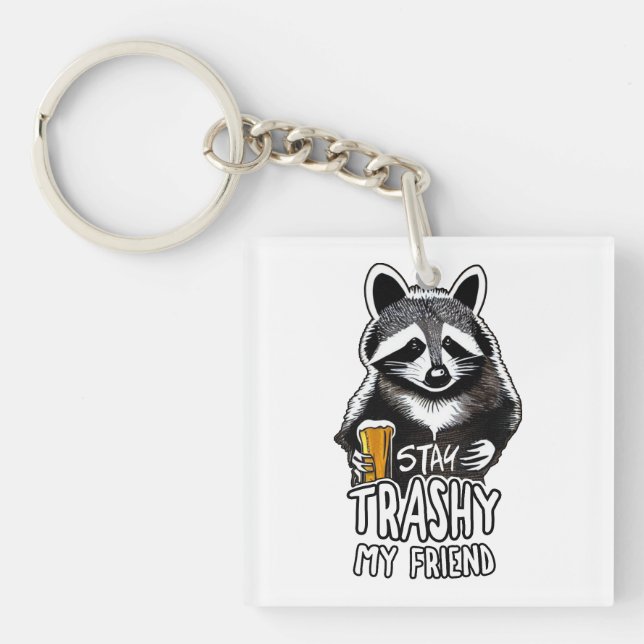 Llavero Stay Trashy My Friend Raccoon (Frente)