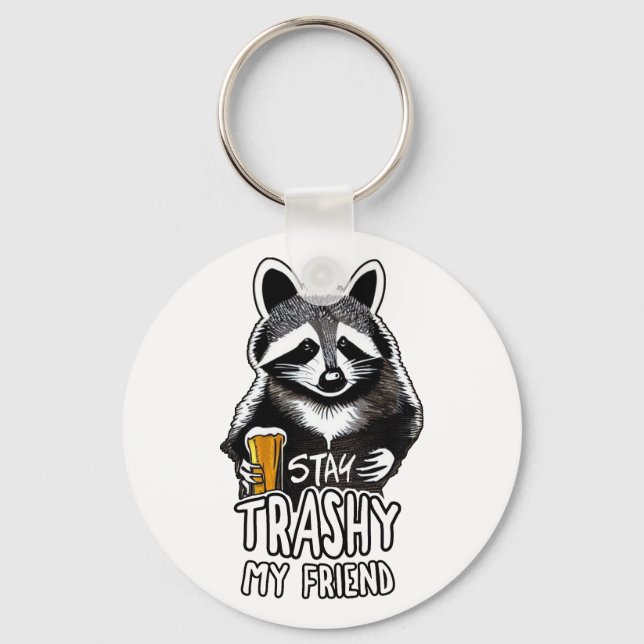 Llavero Stay Trashy My Friend Raccoon (Anverso)