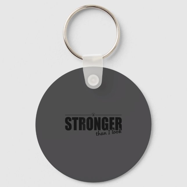 Llavero Stronger Than I Look D374 Gym Shirt _ Workout _ Mo (Anverso)