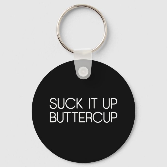 Llavero Suck It Up Buttercup (Anverso)