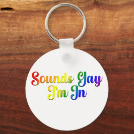 Llavero Suena Gay Estoy Dentro - Orgullo LGBTQ