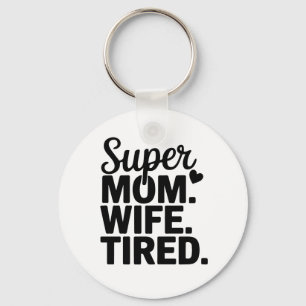 Llavero Supermamá, esposa, cansada