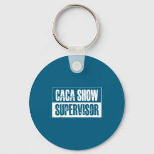 Llavero Supervisor de Caca Show Citas Divertidas Dichos Di