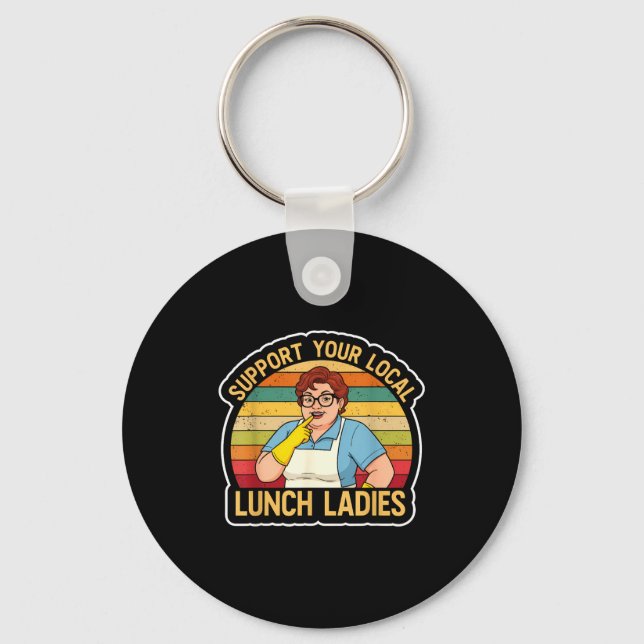 Llavero Suprt Your Local Lunch Ladies Funny Lunch Lady Tee (Anverso)