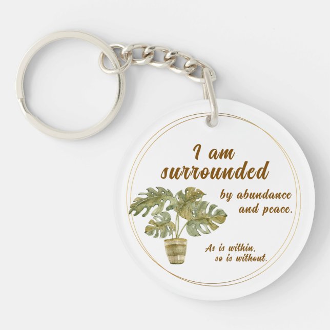 Llavero Surrounded by Abundance and Peace Keychain (Frente)