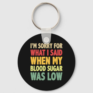 Llavero T1D Lo Siento Por Lo Que Dije Cuando Mi Azúcar En 