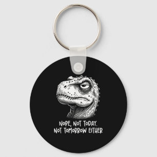 Llavero T-rex Dinosaur No, Ni Hoy Ni Mañana Tampoco,