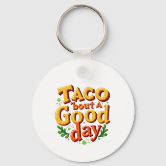 Llavero Taco 'bout un Buen Día - Juego de Palabras sobre C