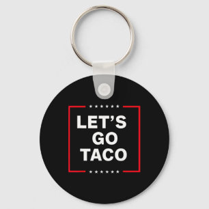 Llavero Taco Divertido Anti Trump, Vamos Taco