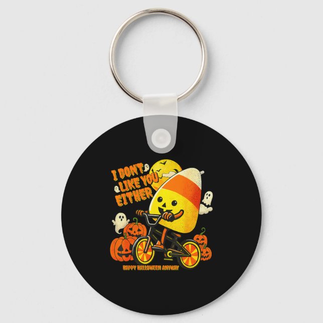 Llavero Tampoco Me Gustas Feliz Halloween De Todos Modos C (Anverso)