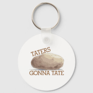 Llavero Taters Gonna Tate