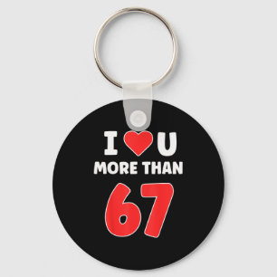 Llavero Te amo más que 67 San Valentines 67 Meme
