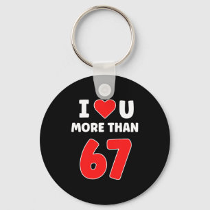 Llavero Te amo más que 67 San Valentines 67 Meme Premium