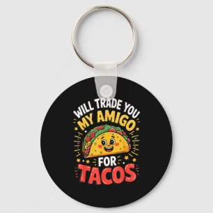 Llavero Te cambio mi amigo por tacos