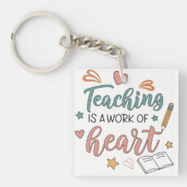 Llavero Teaching is a Work of Heart Teacher