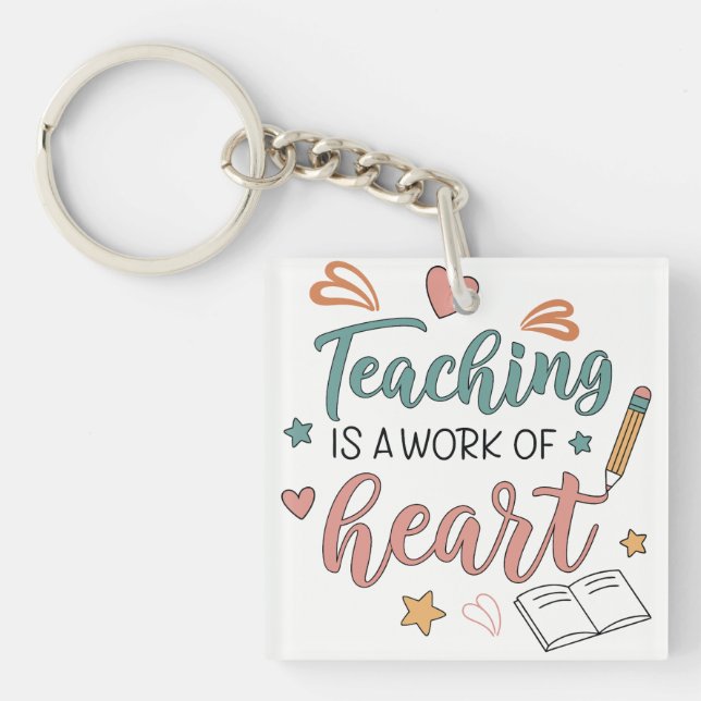 Llavero Teaching is a Work of Heart Teacher  (Frente)