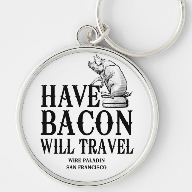 Llavero Ten Bacon Will Travel (Frente)