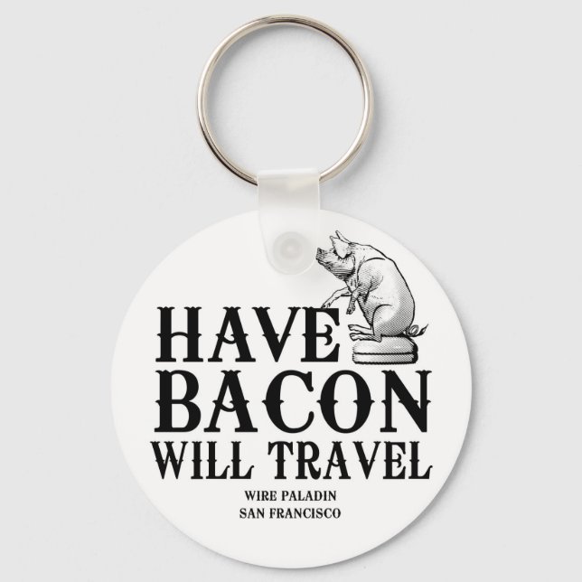 Llavero Ten Bacon Will Travel (Anverso)