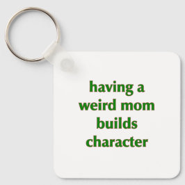 Llavero Tener Una Madre Rara Genera Carácter - Anillo Clav