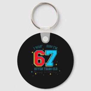 Llavero Tenía 6 ahora tengo 7 cumpleaños, Divertido 67 Mem