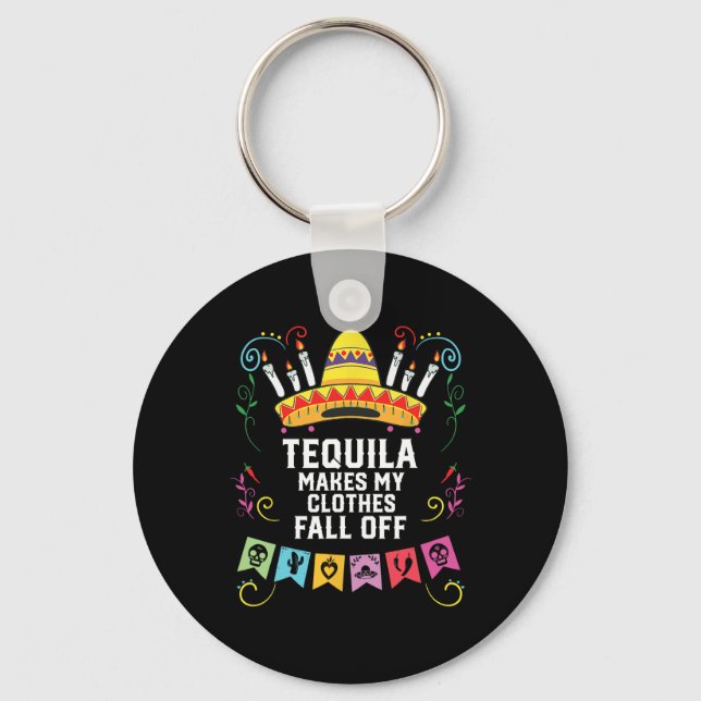 Llavero Tequila Hace Que Mi Ropa Caiga De Tequil Alcohólic (Anverso)