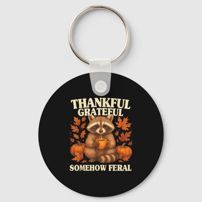 Llavero Thankful Grateful Somehow Feral Funny Raccoon Autu (Anverso)