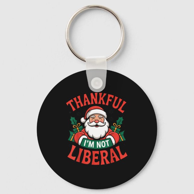 Llavero Thankful I'm Not A Liberal Santa Funny Christmas  (Anverso)