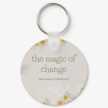 the magic of change , keychain