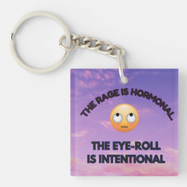 Llavero The Rage Is Hormonal. The Eye-Roll Is Intentional