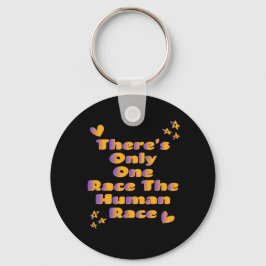 Llavero There's Only One Race The Human Race Anti-Racism